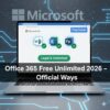 Office 365 Download Free Unlimited in 2026: Legal Ways to Get Microsoft 365 Without Paying Forever (No Crack, No Risk!)